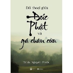 [SÁCH CŨ HCM] Cuộc Đối Thoại Giữa Đức Phật Và Gã Chăn Cừu - Trịnh Nguyên Phước