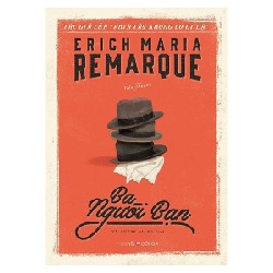 Ba Người Bạn - Erich Maria Remarque [LK]
