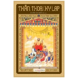 Thần Thoại Hy Lạp (Bìa Cứng) (Tái Bản 2022) - Nguyễn Văn Khoả [LK]