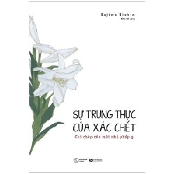 Sự Trung Thực Của Xác Chết – Ghi Chép Của Một Nhà Pháp Y - Hajime Nishio [HCM]
