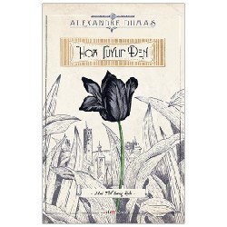 Hoa Tuylip Đen (Tái Bản 2020) - Alexandre Dumas [LK]