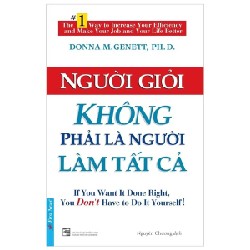 Người Giỏi Không Phải Là Người Làm Tất Cả (Tái Bản 2021) - Donna M. Genett, Ph.D [HCM]