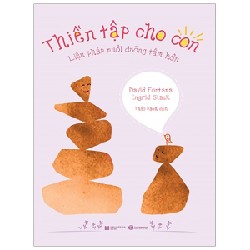 Thiền Tập Cho Con - Liệu Pháp Nuôi Dưỡng Tâm Hồn - David Fontana [HCM]