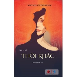 [SÁCH CŨ HCM] Thời Khắc (Tái Bản 2016) - Michael Cunningham