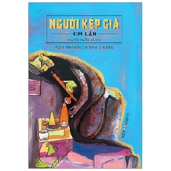 Người Kép Già - Truyện Ngắn Và Vừa Kim Lân (Với 18 Minh Họa Của Thành Chương) (Bìa Cứng) - Kim Lân, Thành Chương [LK]