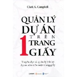 [SÁCH CŨ HCM] Quản Lý Dự Án Trên 1 Trang Giấy (Tái Bản 2012) - Clark A. Campbell