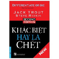 Khác Biệt Hay Là Chết (Tái Bản) - Jack Trout, Steve Rivkin [HCM]