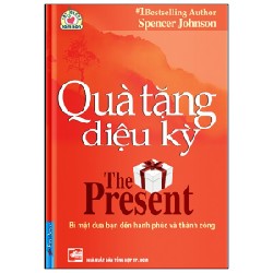 Quà Tặng Diệu Kỳ (Tái Bản 2020) - Spencer Johnson [LK]