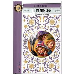 Lũ Trẻ Đường Ray (Tái Bản 2020) - Edith Nesbit [LK]