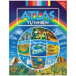 Atlas Cho Trẻ Em - Atlas Tự Nhiên [LK]
