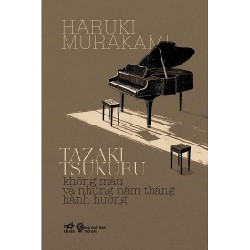 [SÁCH CŨ HCM] Tazaki Tsukuru Không Màu Và Những Năm Tháng Hành Hương (Tái Bản 2014) - Haruki Murakami