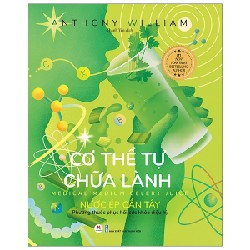 Cơ Thể Tự Chữa Lành: Nước Ép Cần Tây - Anthony William [HCM]