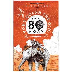 Vòng Quanh Thế Giới Trong 80 Ngày - Jules Gabriel Verne [LK]