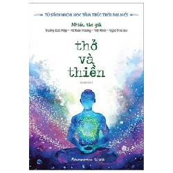 Thở Và Thiền (Tái Bản 2023) - Nhiều Tác Giả [HCM]