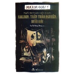 [SÁCH CŨ HCM] Kalinin, Trên Thảo Nguyên, Dưới Đáy - Maxim Gorki