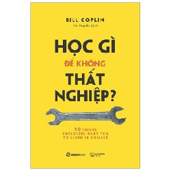 Học Gì Để Không Thất Nghiệp - Bill Coplin [HCM]