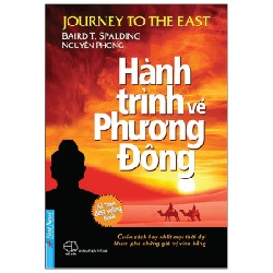 Hành Trình Về Phương Đông (Khổ Nhỏ) (Tái Bản 2021) - Baird T. Spalding, Nguyên Phong [LK]
