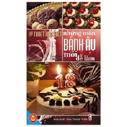 Kỹ Thuật Thực Hiện Những Món Bánh Âu Mới Dễ Làm - Kim Anh [HCM]