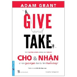Cho Và Nhận (Tái Bản 2021) - Adam Grant [LK]