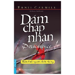 Dám Chấp Nhận (Tái Bản 2020) - Ernie Carwile [LK]