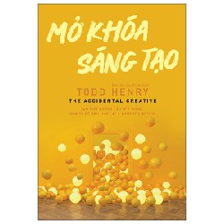 Mở Khóa Sáng Tạo - Todd Henry [HCM]