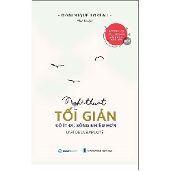 [SÁCH CŨ HCM] Nghệ Thuật Tối Giản - Có Ít Đi, Sống Nhiều Hơn (Tái Bản 2018) - Dominique Loreau