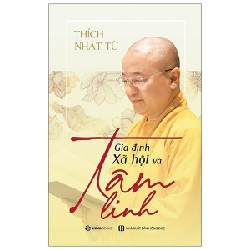 Gia Đình, Xã Hội Và Tâm Linh - Thích Nhật Từ [HCM]