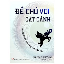 Để Chú Voi Cất Cánh - Quy Trình Đổi Mới Sáng Tạo Căn Bản - Steven S. Hoffman [HCM]