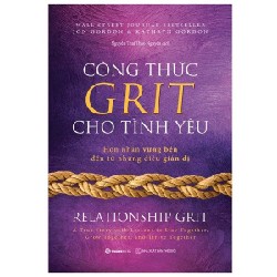 Công Thức GRIT Cho Tình Yêu - Jon Gordon, Kathryn Gordon [HCM]
