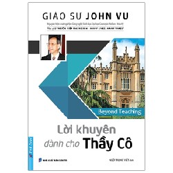 Lời Khuyên Dành Cho Thầy Cô - Gs. John Vũ, Nguyên Phong [LK]