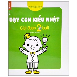 [SÁCH CŨ HCM] Dạy Con Kiểu Nhật - Giai Đoạn 2 Tuổi (Tái Bản 2018) - Kubota Kisou