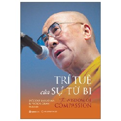 Trí Tuệ Của Sự Từ Bi - Victor Chan, Đức Đạt Lai Lạt Ma [HCM]