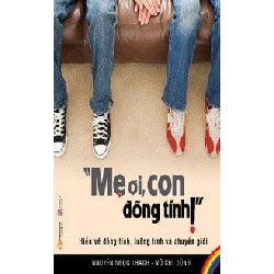 [SÁCH CŨ HCM] Mẹ Ơi, Con Đồng Tính! - Nguyễn Ngọc Thạch, Võ Chí Dũng