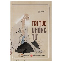 Trí tuệ Khổng Tử (Tái bản 2021) - Tạ Ngọc Ái [HCM]