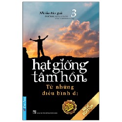 Hạt Giống Tâm Hồn 3 - Từ Những Điều Bình Dị (Tái Bản 2020) [HCM]