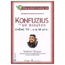 Những Nhà Tư Tưởng Lớn - Khổng Tử Trong 60 Phút - Walther Ziegler [HCM]