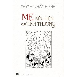 [SÁCH CŨ HCM] Mẹ - Biểu Hiện Của Tình Thương - Thích Nhất Hạnh