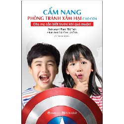 Cẩm Nang Phòng Tránh Xâm Hại Cho Con (Tái Bản 2018) - Phạm Thị Thúy [HCM]