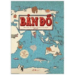 Bản Đồ (Bìa Cứng) - Aleksandra Mizielińska, Daniel Mizieliński [HCM]