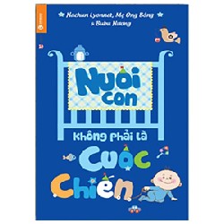 [SÁCH CŨ HCM] Nuôi Con Không Phải Là Cuộc Chiến (Tái Bản 2019) - Bubu Hương, Mẹ Ong Bông, Hachun Lyonnet