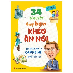Lời Nhắn Nhủ Từ Carnegie Dành Cho Thanh Thiếu Niên - 34 Bí Quyết Giúp Bạn Khéo Ăn Nói (Tái Bản) - Thẩm Linh [HCM]