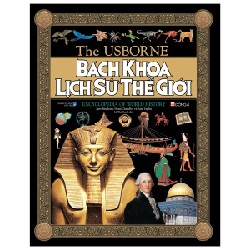 The Usborne: Bách Khoa Lịch Sử Thế Giới (Bìa Cứng) - Jane Bingham, Fiona Chandler, Sam Taplin [LK]