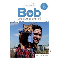 [SÁCH CŨ HCM] Bob - Chú Mèo Đường Phố - James Bowen