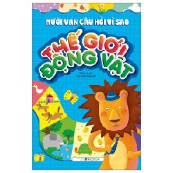 Mười Vạn Câu Hỏi Vì Sao - Thế Giới Động Vật (Tái Bản 2023) [LK]