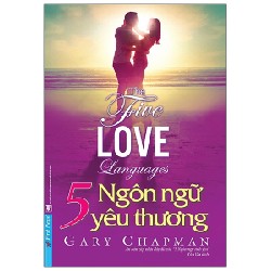 5 Ngôn Ngữ Yêu Thương (Tái Bản 2021) - Gary Chapman [LK]