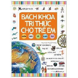 Bách Khoa Tri Thức Cho Trẻ Em - Khám Phá Và Sáng Tạo - Kingfisher [LK]