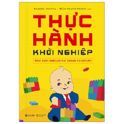 Thực Hành Khởi Nghiệp - Từng Bước Nhỏ Làm Chủ Doanh Nghiệp Lớn - Ramesh Dontha [HCM]
