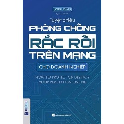 Tuyệt Chiêu Phòng Chống Rắc Rối Trên Mạng Cho Doanh Nghiệp - John P. David [HCM]