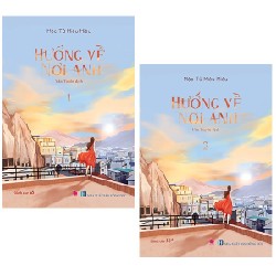 Hướng Về Nơi Anh (Bộ 2 Tập) - Mộc Tử Miêu Miêu [HCM]
