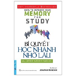 Bí Quyết Học Nhanh Nhớ Lâu (Tái Bản 2020) - Jonathan Hancock [LK]